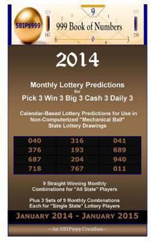 2014 Monthly Lottery Predictions for Pick 3 Win 3 Big 3 Cash 3 Daily 3: Calendar-Based Lottery Predictions for Use in Non-Computerized Mechanical Ball State Lottery Drawings