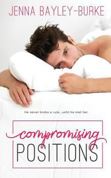 Compromising Positions - Book #1 of the Invested In Love