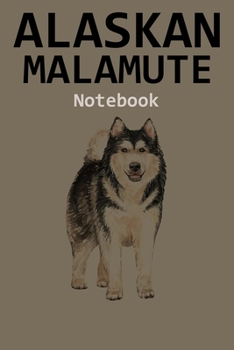 Paperback Alaskan Malamute Notebook: 120 Page Unlined (6 x 9 inches) Alaskan Malamute Journal with More Alaskan Malamutes Inside! Book