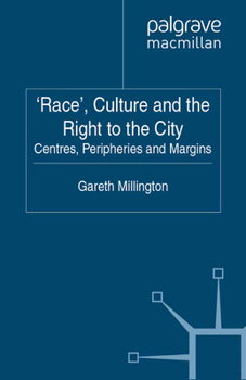 Race, Culture and the Right to the City: Centres, Peripheries, Margins