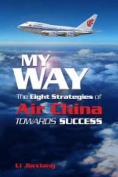 Hardcover My Way : The Eight Strategies of Air China Towards Success Book