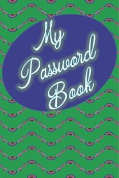 Paperback My Password Book: Keep Track Of All Your Website Login Info In 1 Place! Great For Business Or Personal As We All Have Many Sites We Visi Book