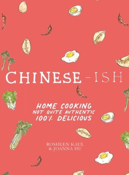 Hardcover Chinese-Ish: Home Cooking Not Quite Authentic, 100% Delicious Book