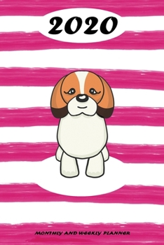 2020 Monthly and Weekly Planner: Shih Tzu Standard One Year Planner Weekly and Monthly Entry Year 2020 Overview January 1, 2020 - December 31, 2020 To Do List for Every Week