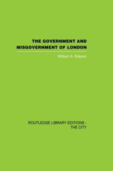 Paperback The Government and Misgovernment of London Book