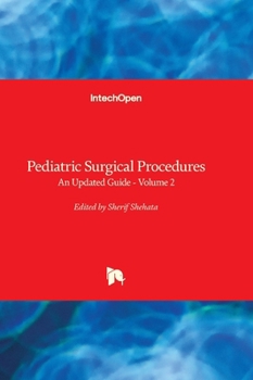 Hardcover Pediatric Surgical Procedures - An Updated Guide - Volume 2: An Updated Guide - Volume 2 Book