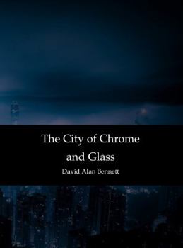Paperback The City of Chrome and Glass Book
