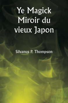Paperback Ye Magick Miroir du vieux Japon [French] Book