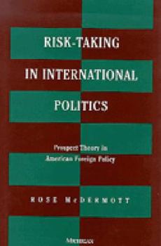 Paperback Risk-Taking in International Politics: Prospect Theory in American Foreign Policy Book