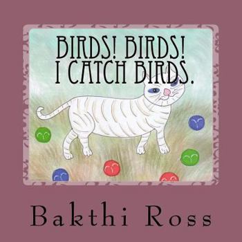 Paperback Birds! Birds! I catch birds.: Cat catches birds Book