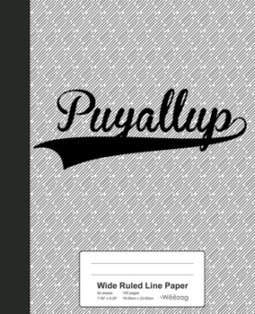Paperback Wide Ruled Line Paper: PUYALLUP Notebook Book