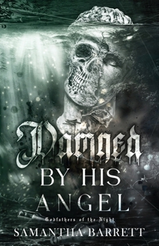 Damned By His Angel - Book #2 of the Godfathers of the Night