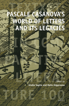 Paperback Pascale Casanova's World of Letters and Its Legacies Book