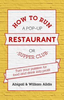 Paperback How to Run a Pop-Up Restaurant or Supper Club Book