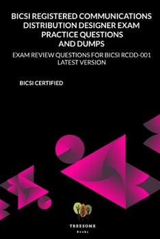 Paperback BICSI Registered Communications Distribution Designer Exam Practice Questions and Dumps: Exam Review Questions for Bicsi Rcdd-001 Latest Version Book