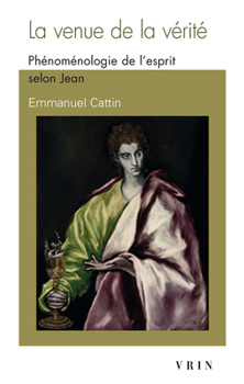 Paperback La Venue de la Verite: Phenomenologie de l'Esprit Selon Jean [French] Book
