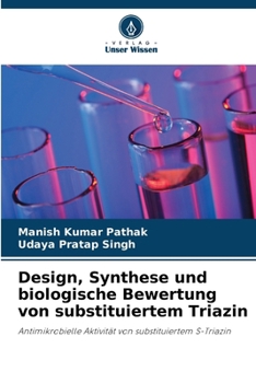 Paperback Design, Synthese und biologische Bewertung von substituiertem Triazin [German] Book