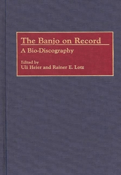 Hardcover The Banjo on Record: A Bio-Discography Book