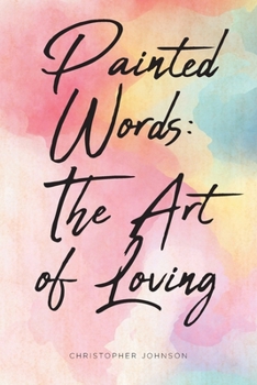 Paperback Painted Words: The Art of Loving Book