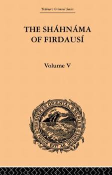 Paperback The Shahnama of Firdausi: Volume V Book