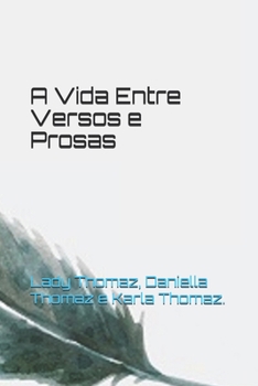 Paperback A Vida Entre Versos e Prosas [Portuguese] Book