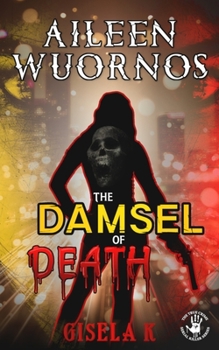 Paperback Aileen Wuornos: The Damsel of Death Book