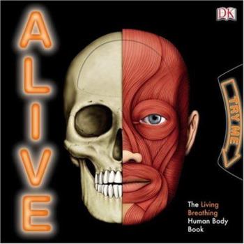 Hardcover Alive: The Living, Breathing Human Body Book
