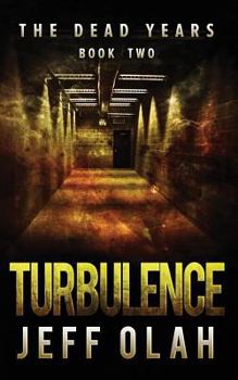 Paperback The Dead Years - TURBULENCE - Book 2 (A Post-Apocalyptic Thriller) Book