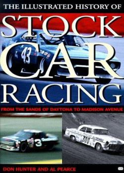 Hardcover Illustrated History of Stock Car Racing: From the Sands of Daytona to Madison Avenue Book