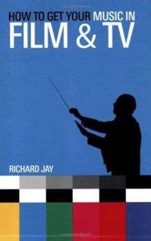 Paperback How to Get Your Music in Film & TV Book