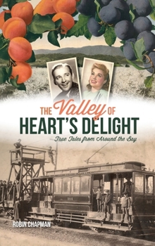 Hardcover Valley of Heart's Delight: True Tales from Around the Bay Book