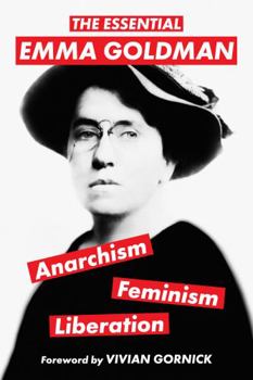 Paperback The Essential Emma Goldman-Anarchism, Feminism, Liberation (Warbler Classics Annotated Edition) Book
