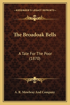 The Broadoak Bells: A Tale For The Poor