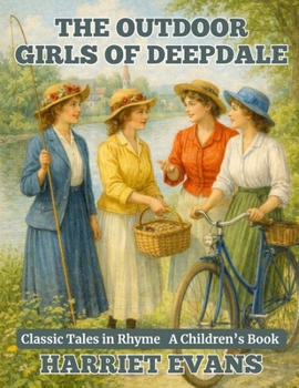 The Outdoor Girls of Deepdale: Classic Tales in Rhyme