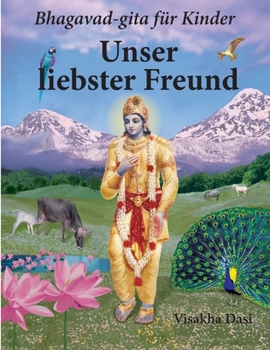 Paperback Unser liebster Freund: Bhagavad-gita für Kinder [German] Book