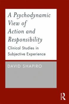 Paperback A Psychodynamic View of Action and Responsibility: Clinical Studies in Subjective Experience Book