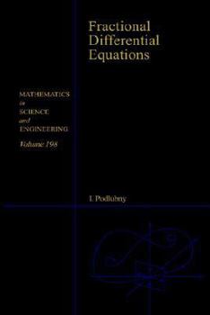Hardcover Fractional Differential Equations: An Introduction to Fractional Derivatives, Fractional Differential Equations, to Methods of Their Solution and Some Book