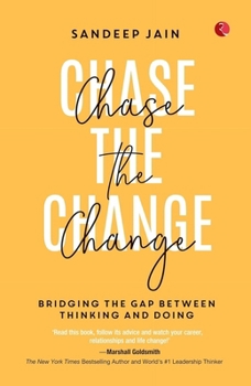 Paperback Chase the Change: Bridging the Gap Between Thinking and Doing Book