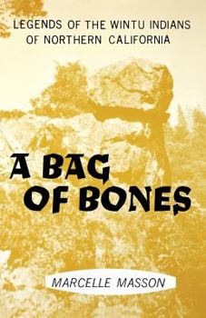 Paperback A Bag of Bones, Legends of the Wintu Book