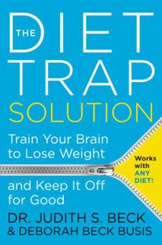 Paperback The Diet Trap Solution: Train Your Brain to Lose Weight and Keep It Off for Good Book