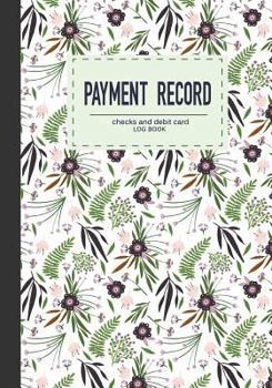 Paperback Payment Record Checks and debit card log book: check and debit card log book account payment record tracking checkbook personal checking ledger financ Book