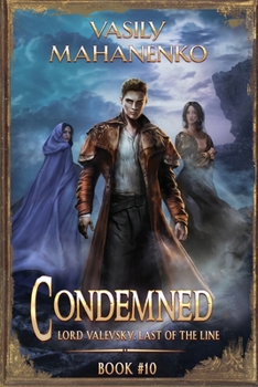 Condemned: Book 10: Lord Valevsky: Last of the Line, Book 10