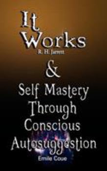 Paperback It Works by R. H. Jarrett AND Self Mastery Through Conscious Autosuggestion by Emile Coue Book