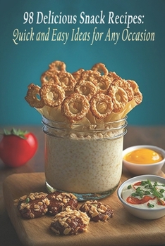 Paperback 98 Delicious Snack Recipes: Quick and Easy Ideas for Any Occasion Book