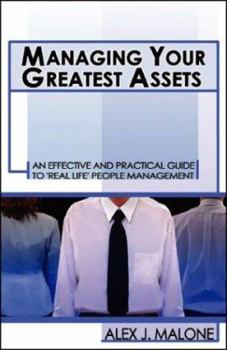 Paperback Managing Your Greatest Assets - An Essential Guide to 'Real-Life' People Management Book