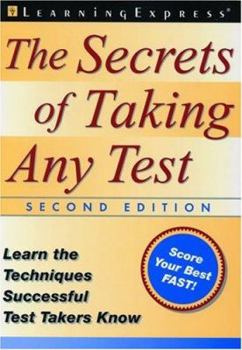 Paperback The Secrets of Taking Any Test: Learn the Techniques Successful Test-Takers Know Book