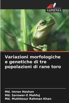Variazioni morfologiche e genetiche di tre popolazioni di rane toro (Italian Edition)