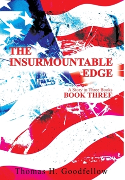 Hardcover The Insurmountable Edge Book Three: A Story in Three Books Book