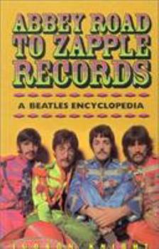 Paperback Abbey Road to Zapple Records: The Beatles Encyclopedia Book