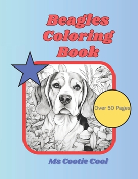 Paperback Beagles Coloring Book: Beautiful Beagles in mandala and other art styles for your enjoyment. Relax and relieve stress through mindfulness wit Book